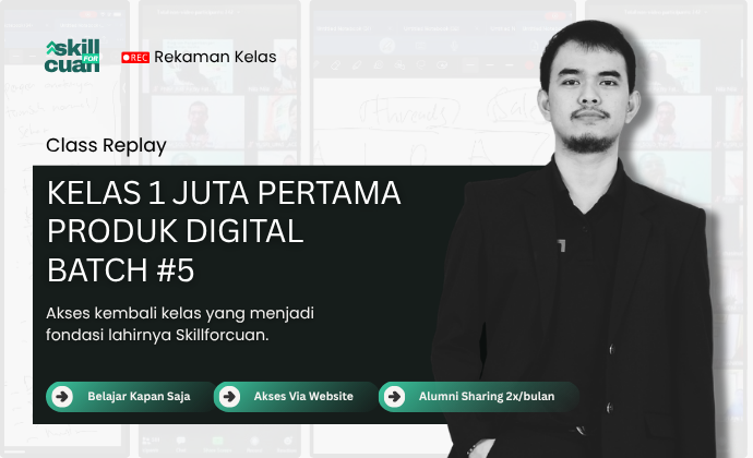Class Replay - 1 JUTA PERTAMA Produk Digital Batch #5
